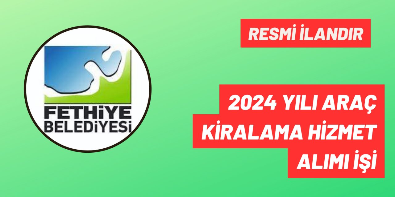 2024 YILI ARAÇ KİRALAMA HİZMET ALIMI İŞİ