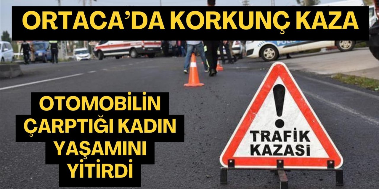 Otomobilin çarptığı kadın yaşamını yitirdi