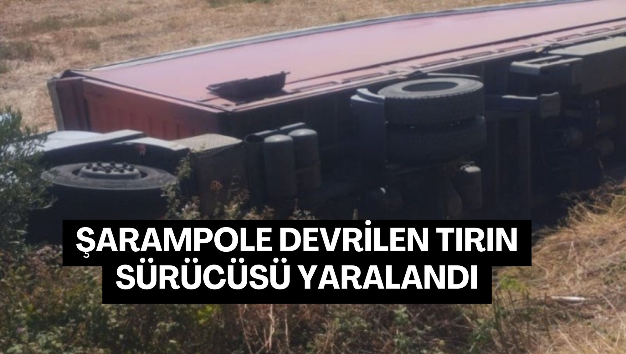 Şarampole devrilen tırın sürücüsü yaralandı