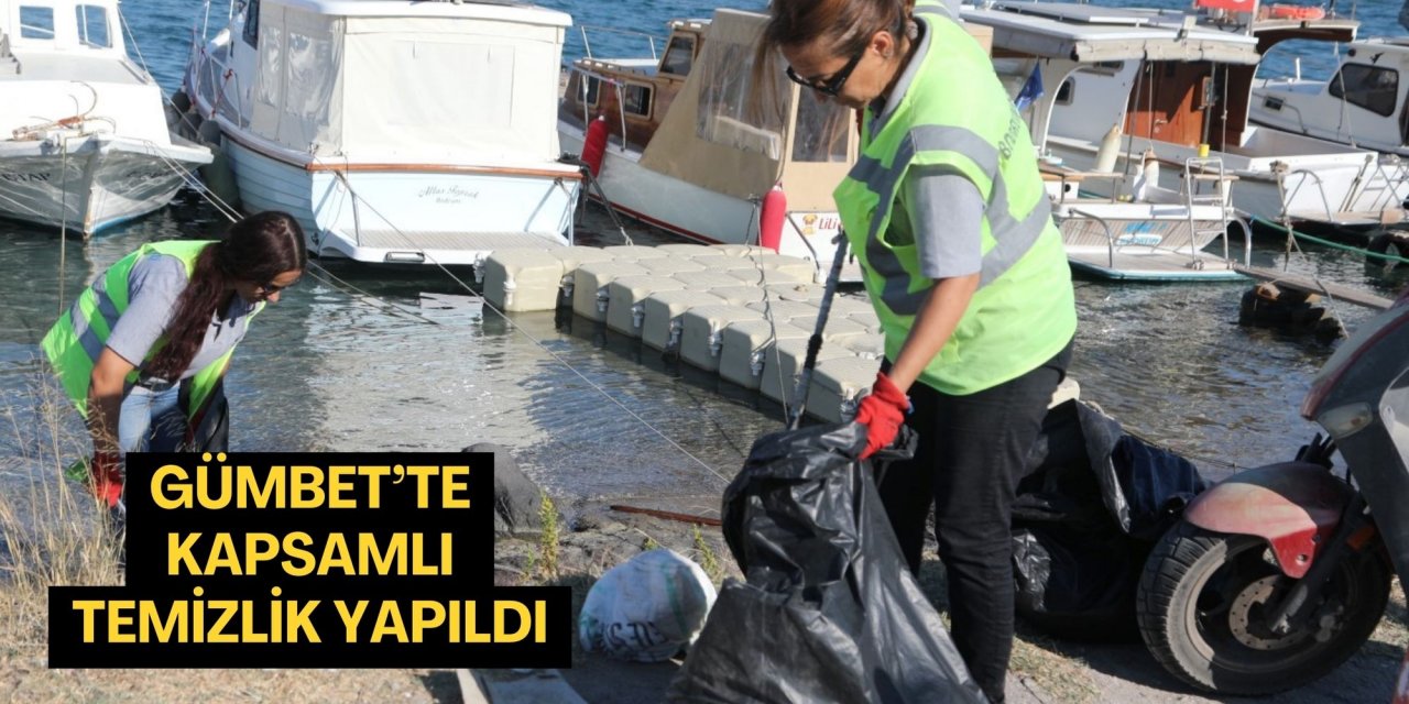 GÜMBET’TE KAPSAMLI TEMİZLİK YAPILDI
