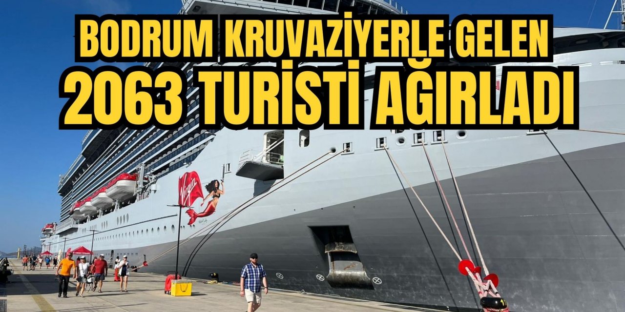 Bodrum kruvaziyerle gelen 2063 turisti ağırladı