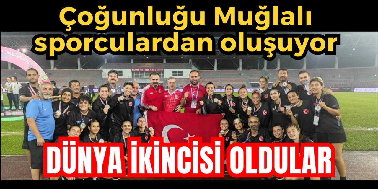 Büyük bir çoğunluğu Muğlalı sporculardan oluşuyor, Dünya ikincisi oldular
