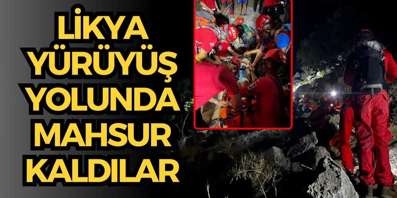 Likya yürüyüş yolunda mahsur kaldılar