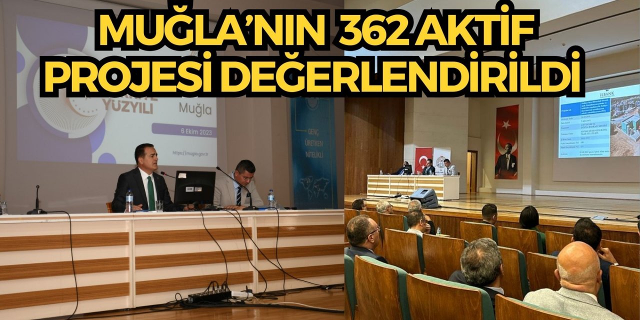 Muğla’nın 362 aktif projesi değerlendirildi