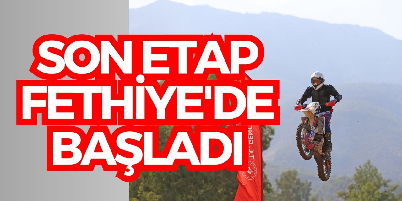 Son etap Fethiye'de başladı