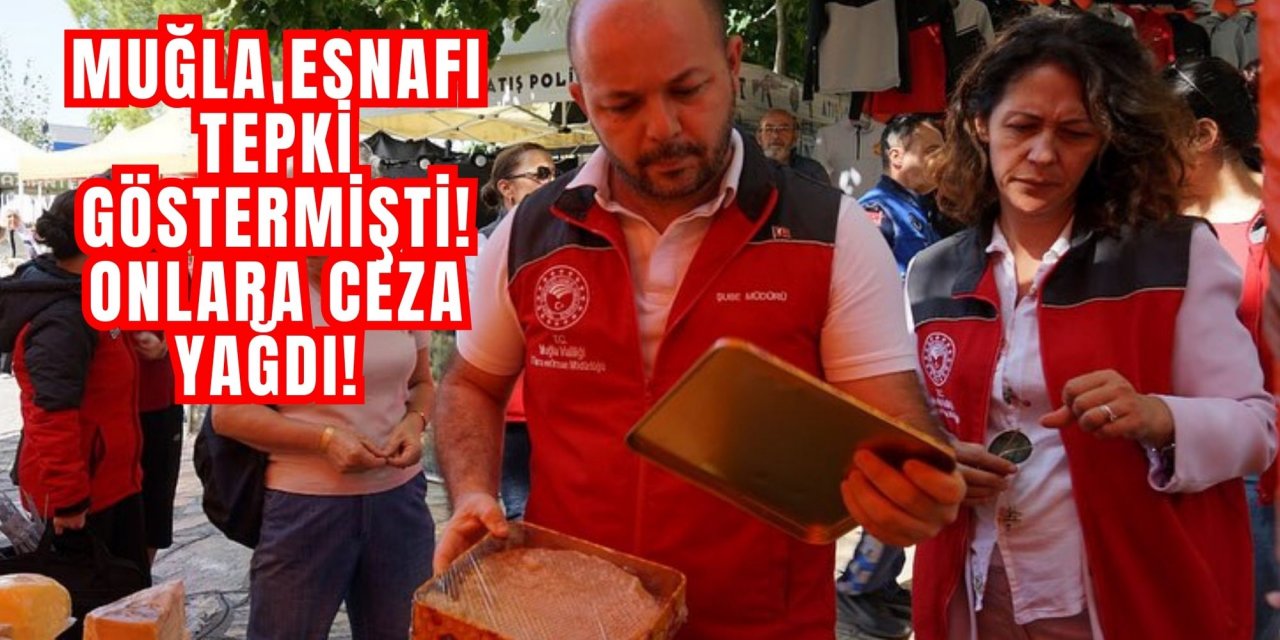 MUĞLA ESNAFI TEPKİ GÖSTERMİŞTİ! ONLARA CEZA YAĞDI!