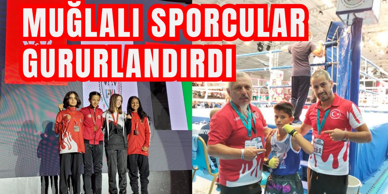 MUĞLALI SPORCULAR GURURLANDIRDI