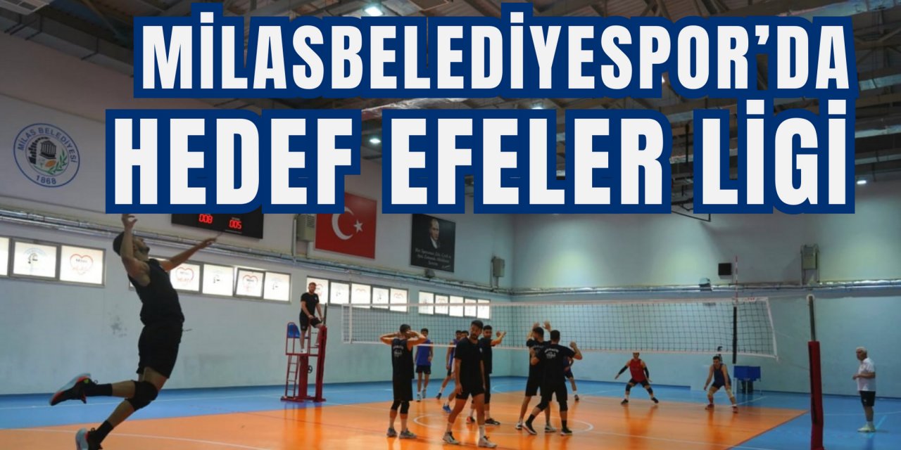 Milas Belediyespor’da hedef Efeler Ligi