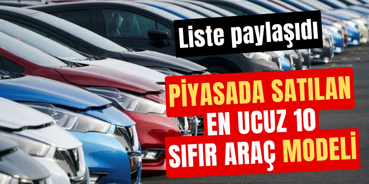 Liste belli oldu: İşte piyasada satılan sıfır araçların model model fiyatı