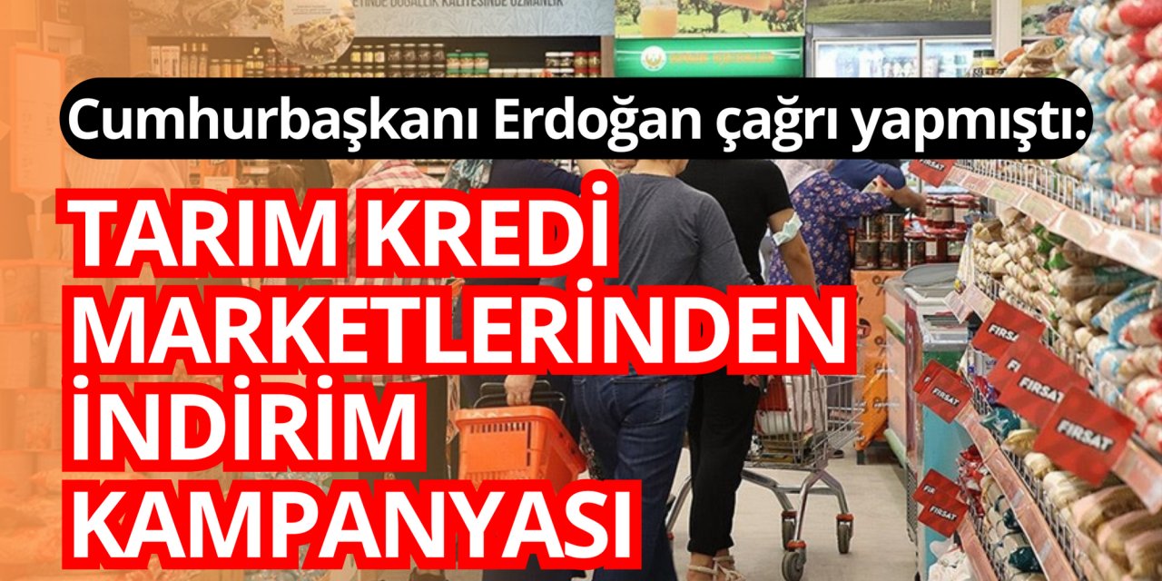 Cumhurbaşkanı Erdoğan çağrı yapmıştı: Tarım Kredi Marketlerinden indirim kampanyası