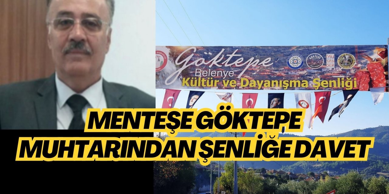 Menteşe Göktepe Muhtarından Şenliğe Davet