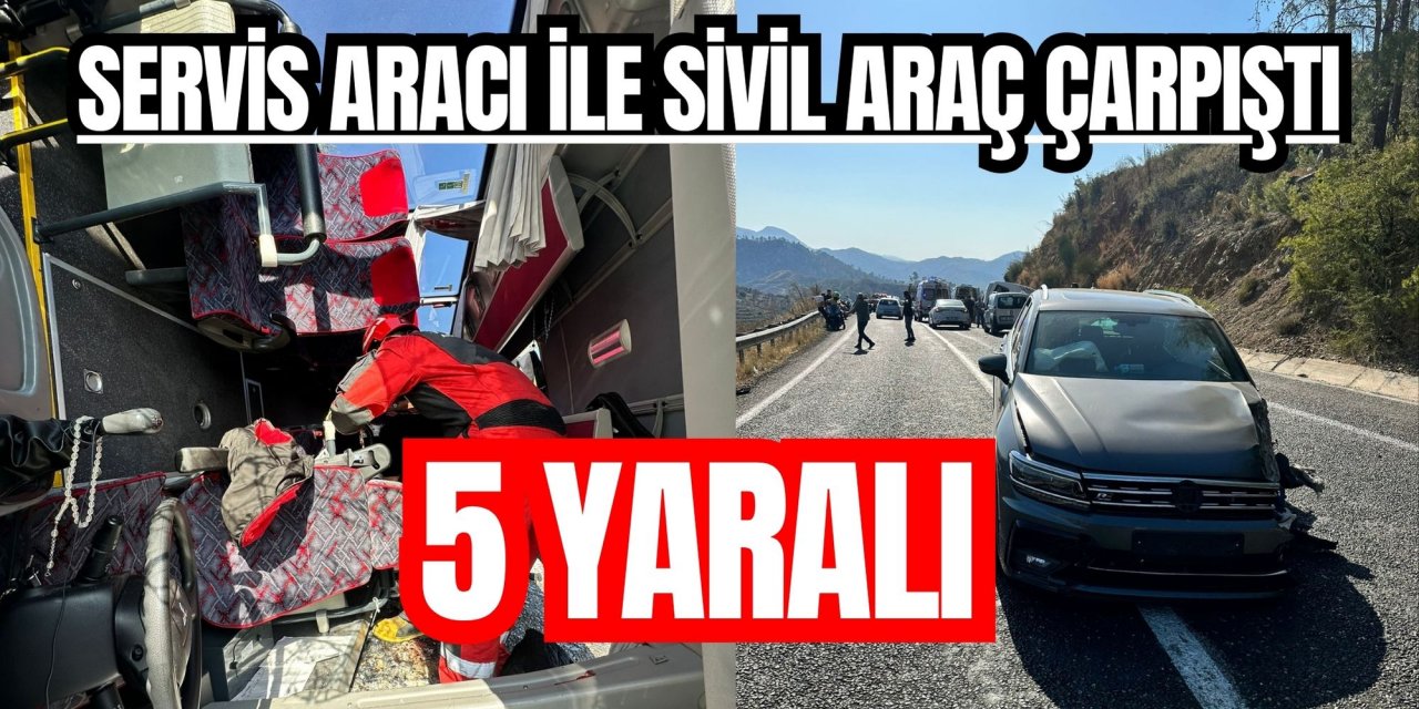 Marmaris’te servis aracı ile sivil araç çarpıştı: 5 yaralı
