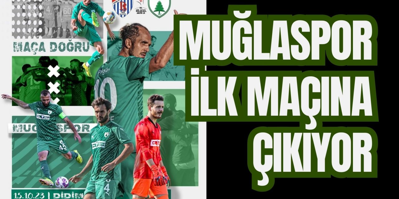 MUĞLASPOR İLK MAÇINA ÇIKIYOR
