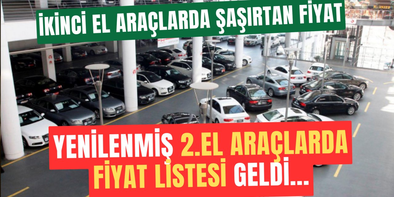 250 bin lira altına ikinci el araçlar duyuruldu: İşte yenilenmiş araçların şaşırtan fiyatı
