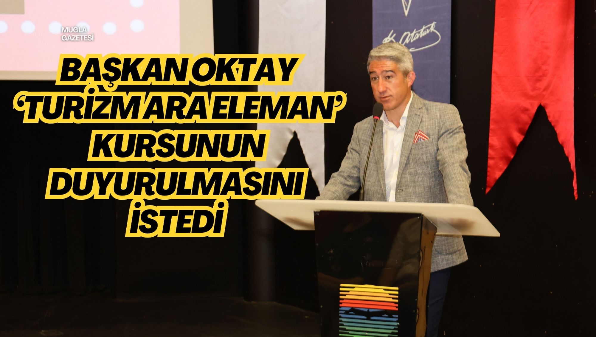 BAŞKAN OKTAY ‘TURİZM ARA ELEMAN’ KURSUNUN DUYURULMASINI İSTEDİ