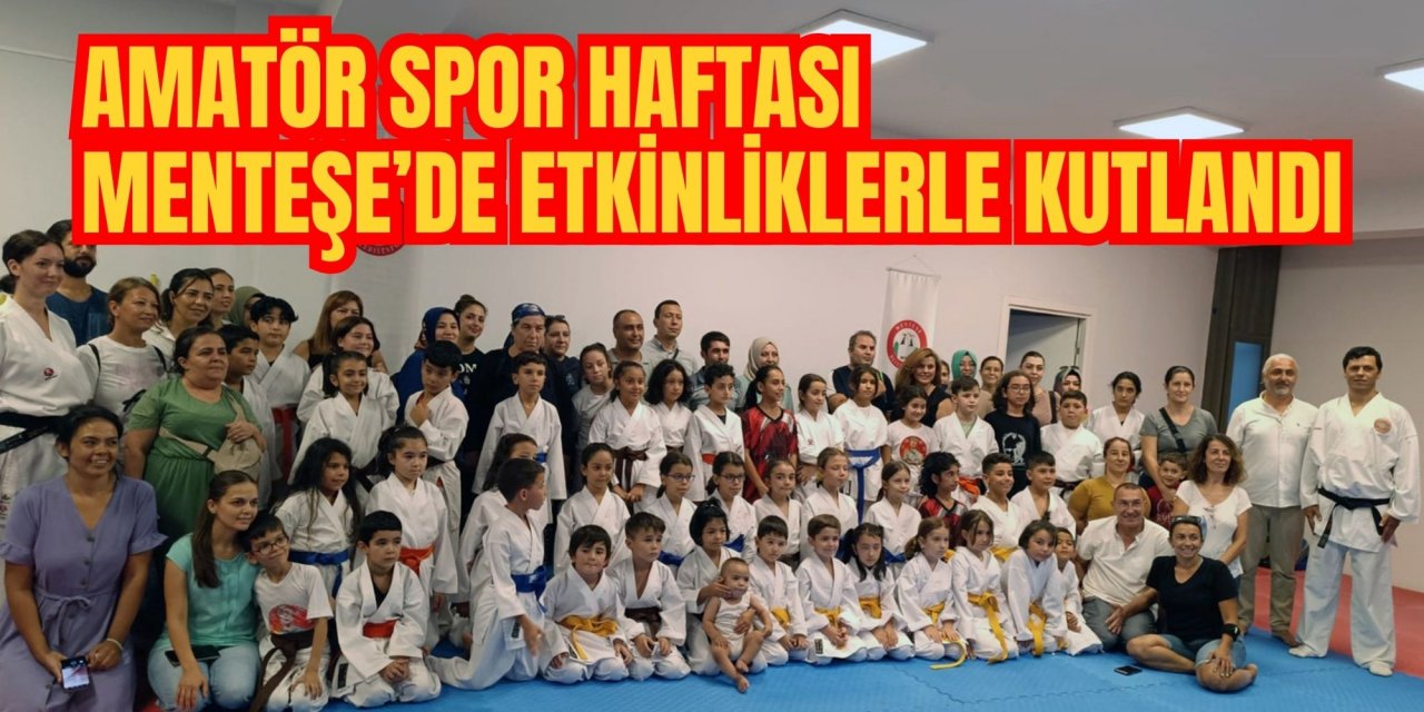 Amatör Spor Haftası Menteşe’de etkinliklerle kutlandı