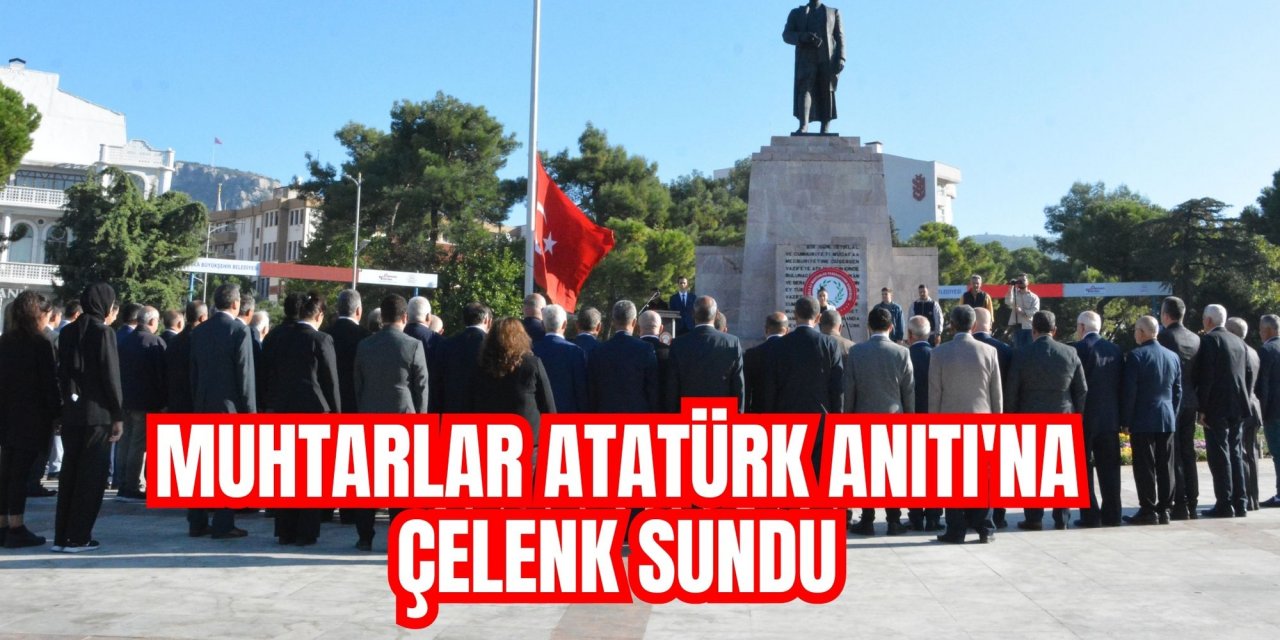 MUHTARLAR ATATÜRK ANITI'NA ÇELENK SUNDU