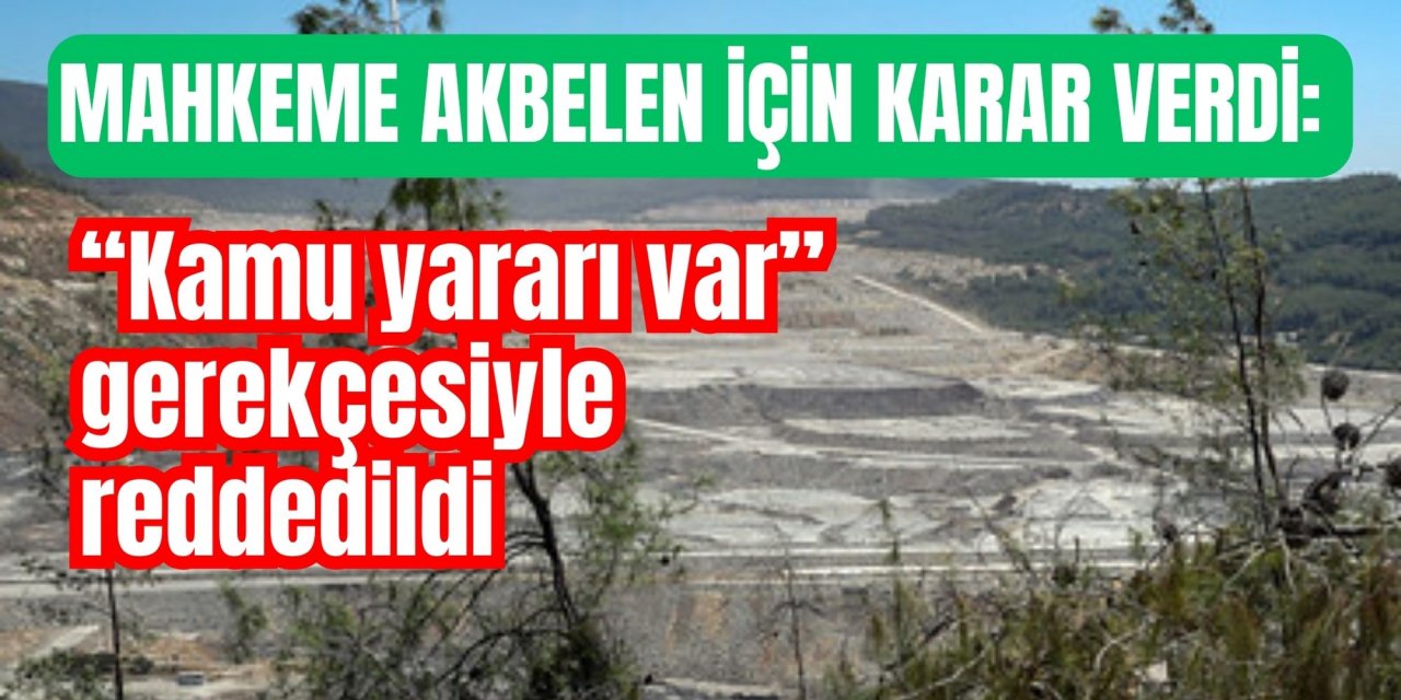 Mahkeme Akbelen için karar verdi