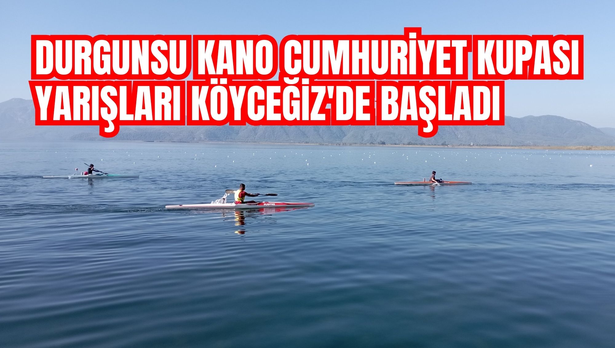 Durgunsu Kano Cumhuriyet Kupası yarışları Köyceğiz'de başladı