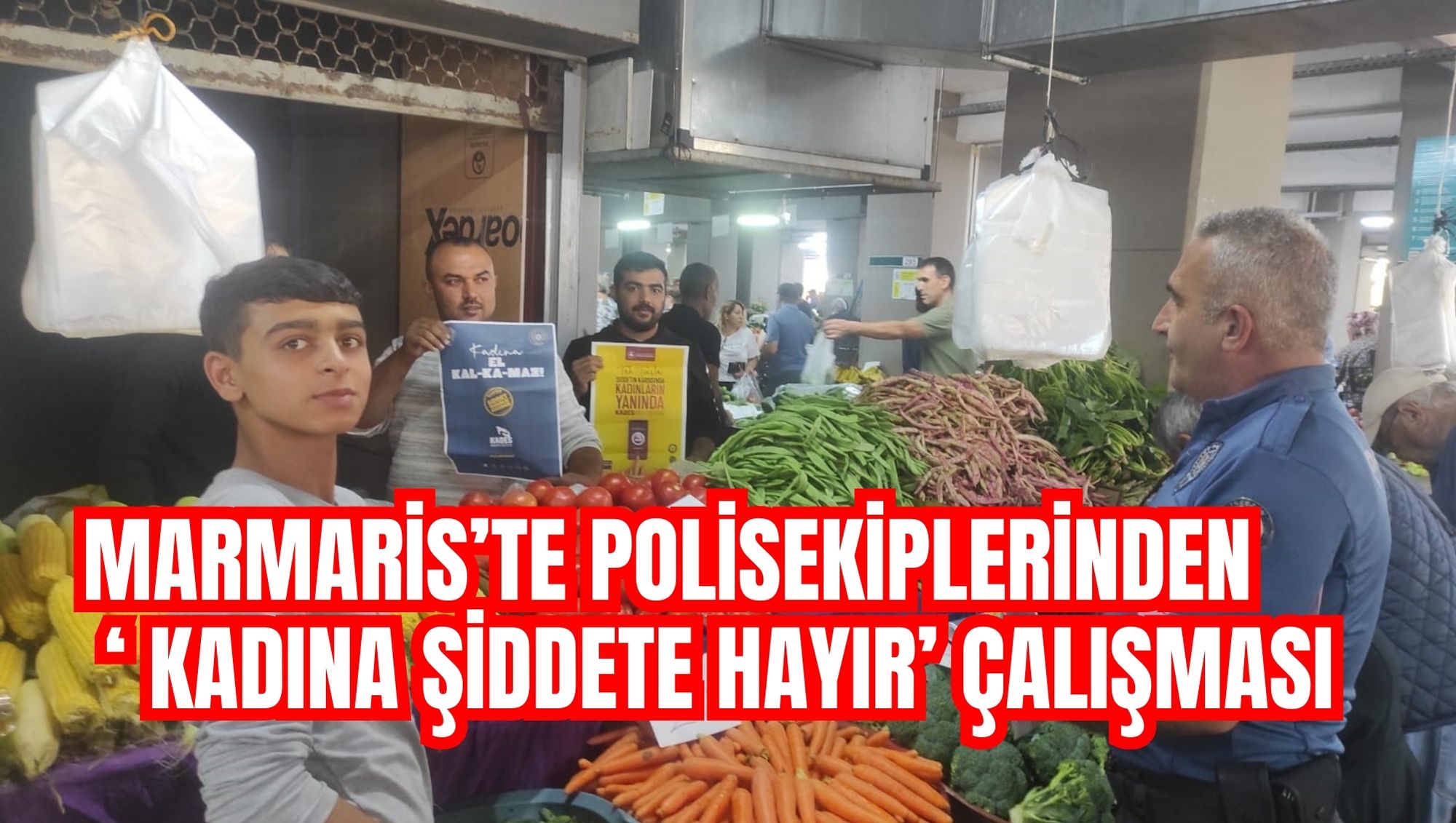 MARMARİS’TE POLİSEKİPLERİNDEN ‘ KADINA ŞİDDETE HAYIR’ ÇALIŞMASI