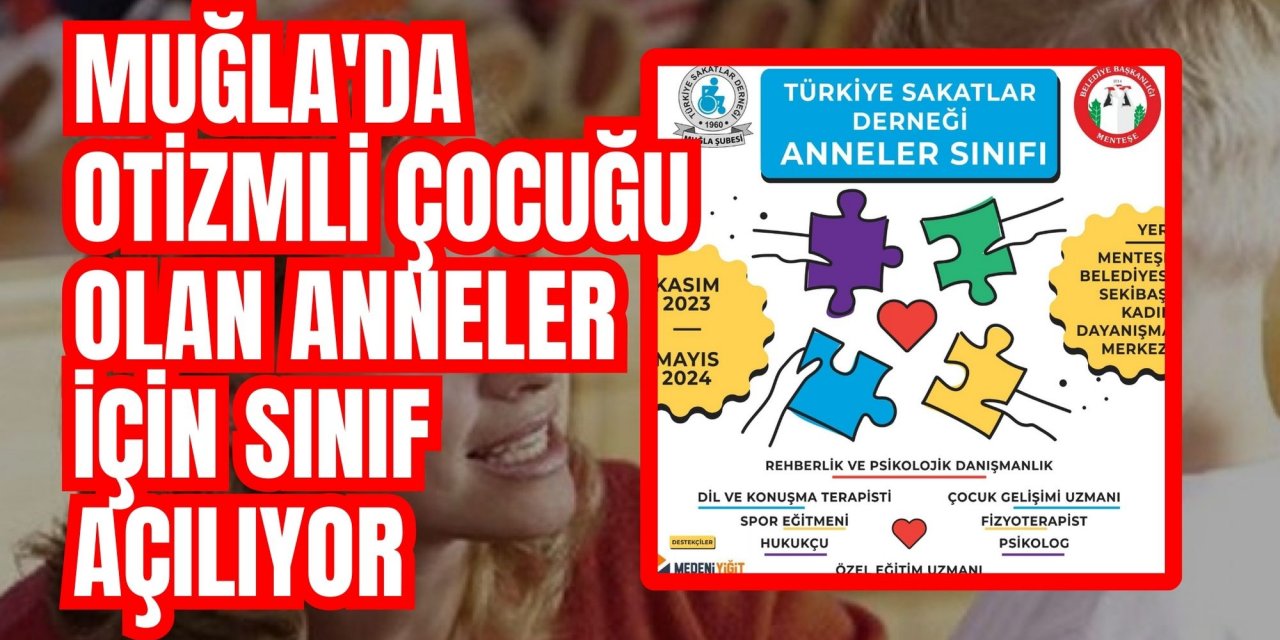 Muğla'da otizmli çocuğu olan anneler için sınıf açılıyor