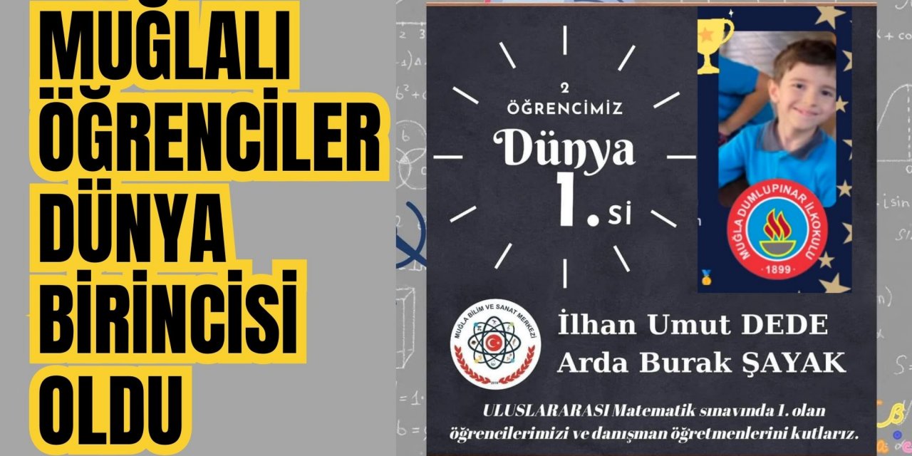 Muğlalı öğrenciler dünya birincisi oldu