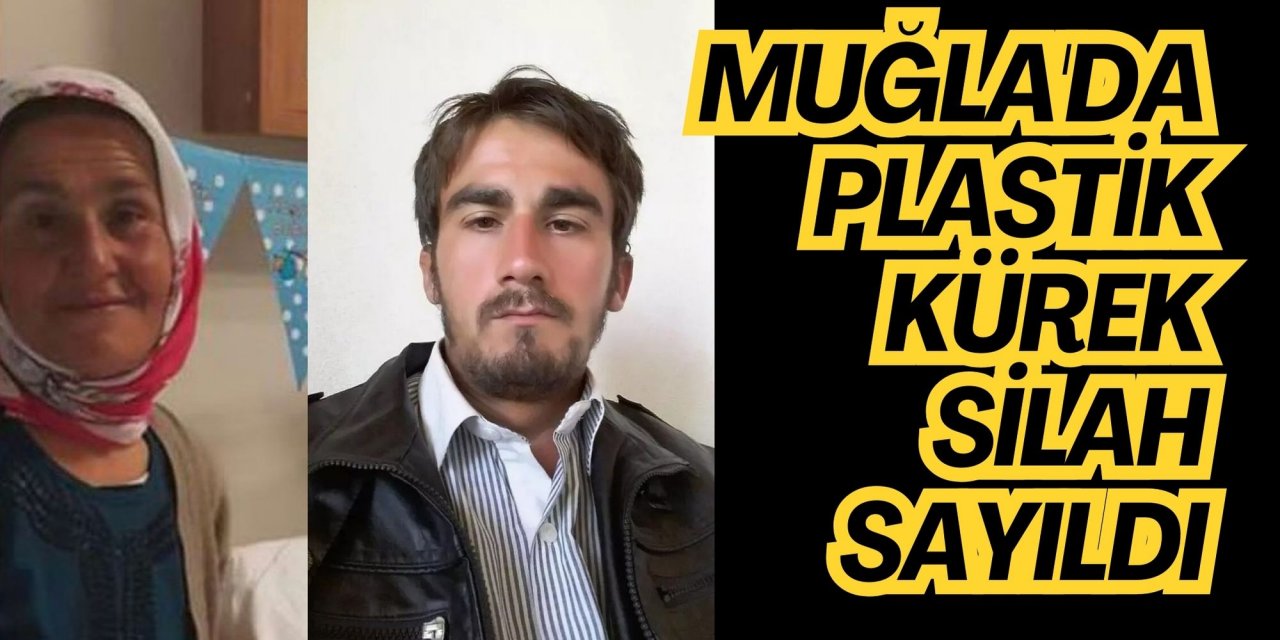 Muğla'da plastik kürek silah sayıldı