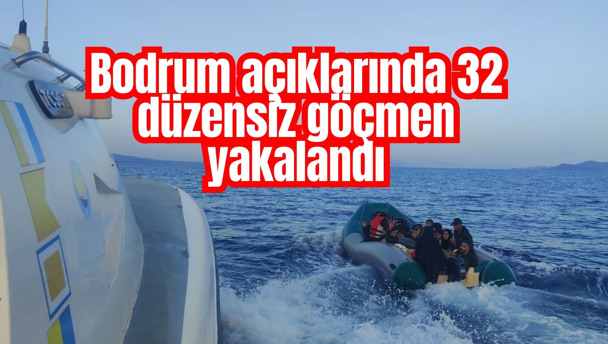Bodrum açıklarında 32 düzensiz göçmen yakalandı