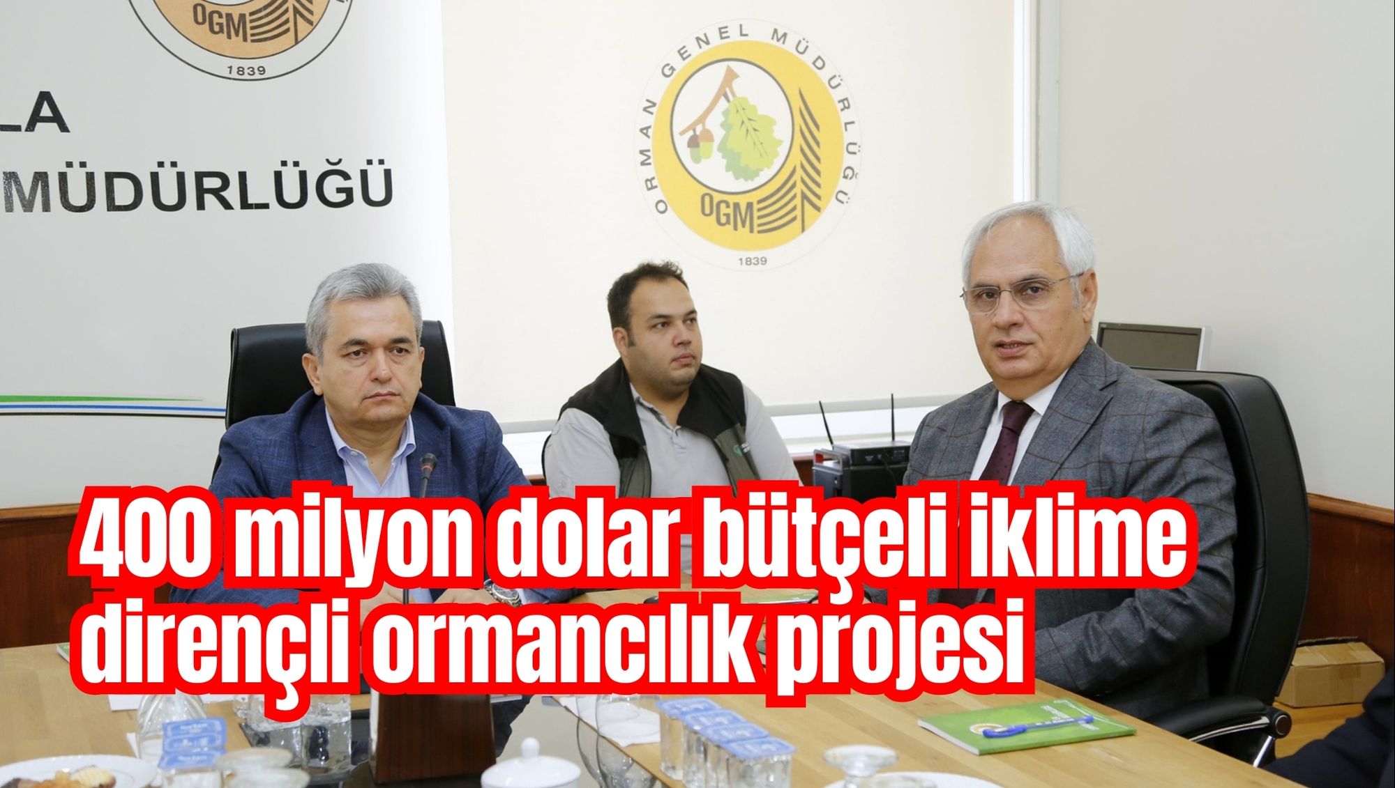 400 milyon dolar bütçeli iklime dirençli ormancılık projesi
