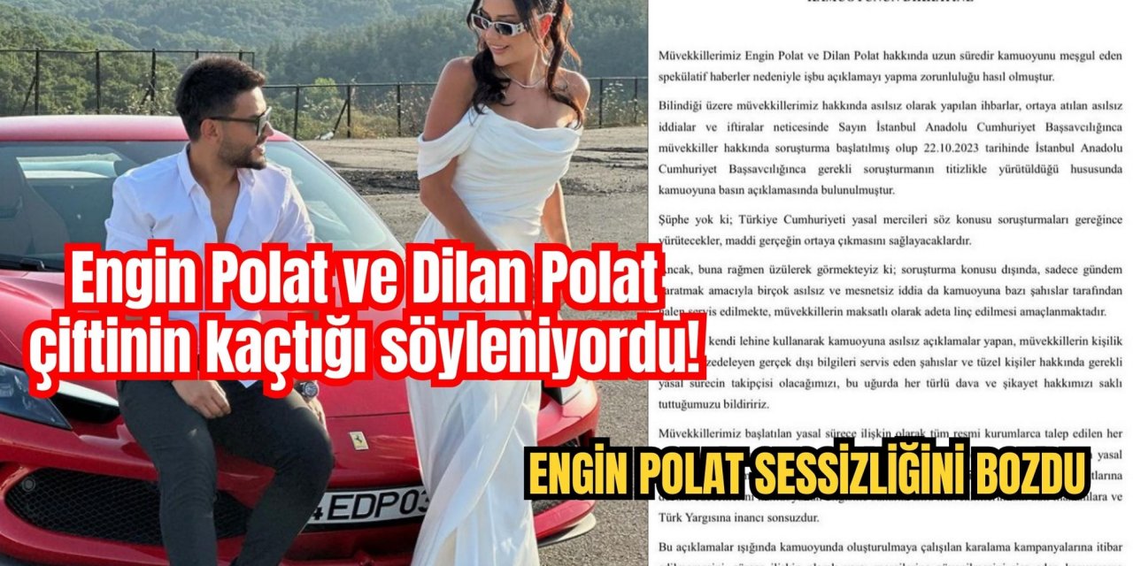 Engin Polat ve Dilan Polat çiftinin kaçtığı söyleniyordu! Engin Polat sessizliğini bozdu