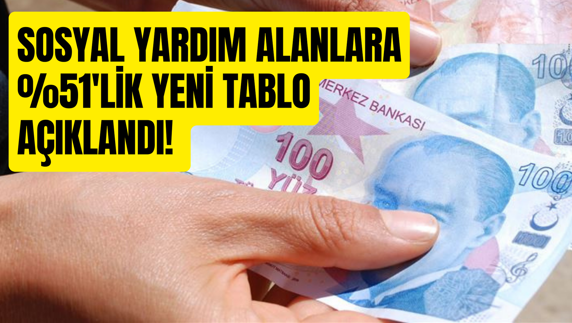 SOSYAL YARDIM ALANLARA %51'LİK YENİ TABLO AÇIKLANDI!