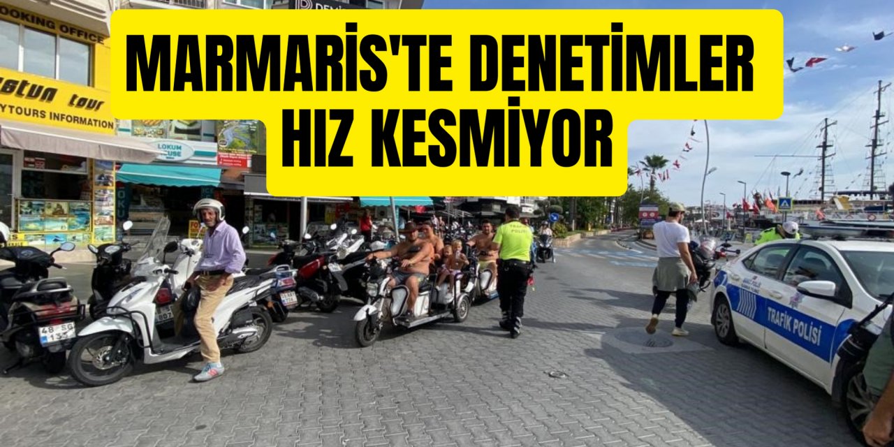 Marmaris'te denetimler hız kesmiyor