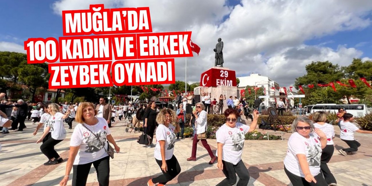 MUĞLA’DA 100 KADIN VE ERKEK ZEYBEK OYNADI