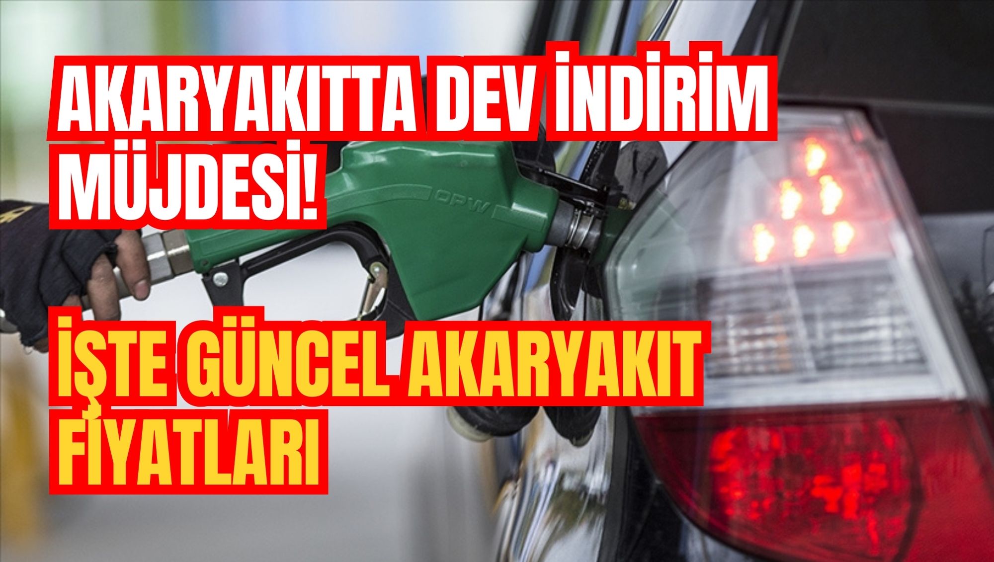 AKARYAKITTA DEV İNDİRİM MÜJDESİ!  İŞTE GÜNCEL AKARYAKIT FİYATLARI