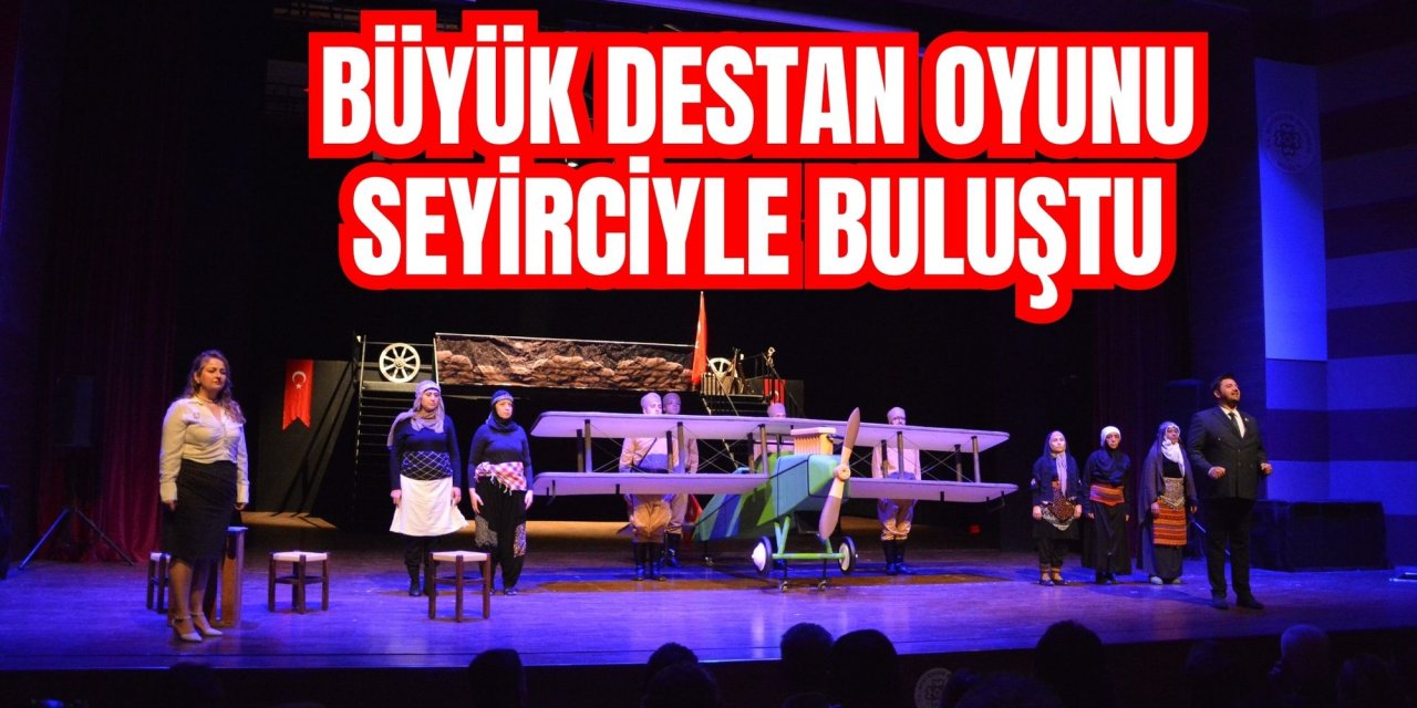 BÜYÜK DESTAN OYUNU SEYİRCİYLE BULUŞTU