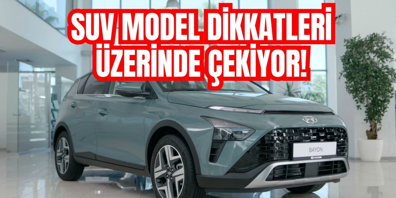 SUV model dikkatleri üzerinde çekiyor!