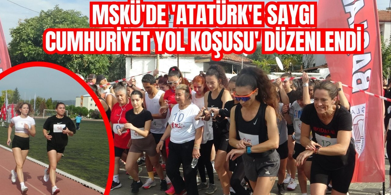 MSKÜ'de 'Atatürk'e Saygı Cumhuriyet Yol Koşusu' düzenlendi