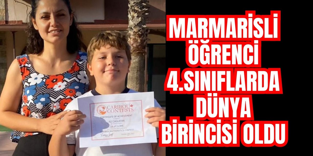 MARMARİSLİ ÖĞRENCİ 4.SINIFLARDA DÜNYA BİRİNCİSİ OLDU