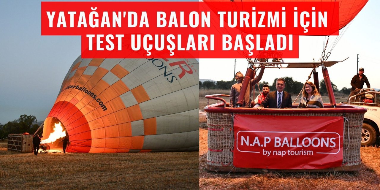 Yatağan'da balon turizmi için test uçuşları başladı