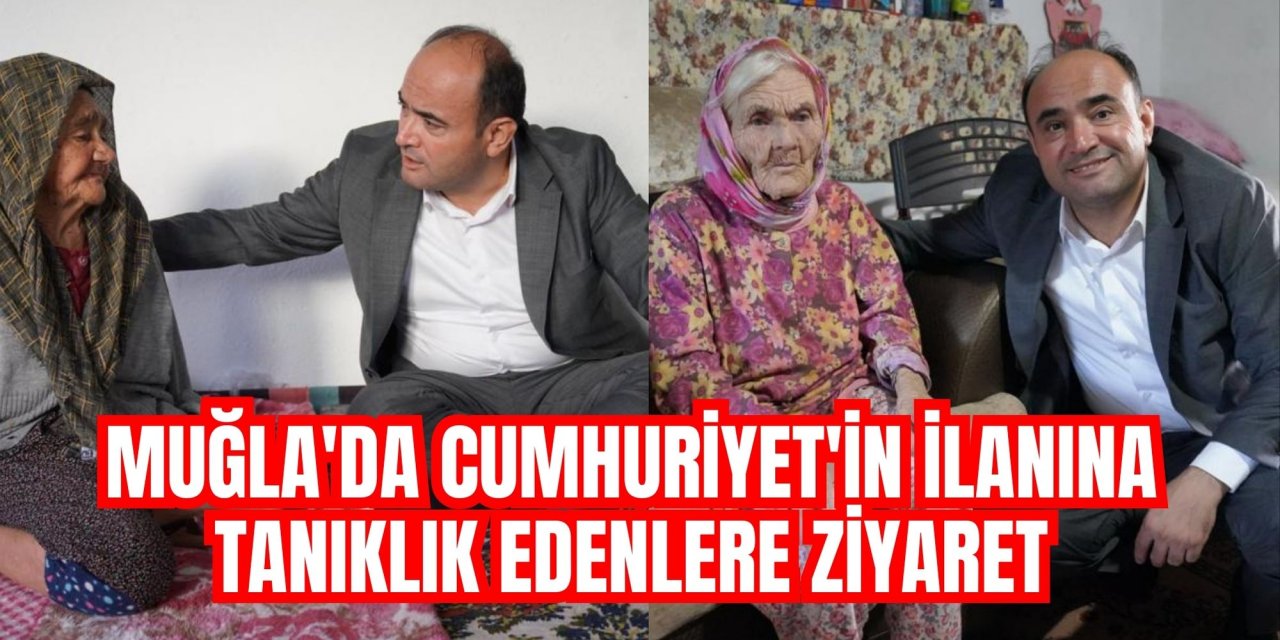 Muğla'da Cumhuriyet'in ilanına tanıklık edenlere ziyaret