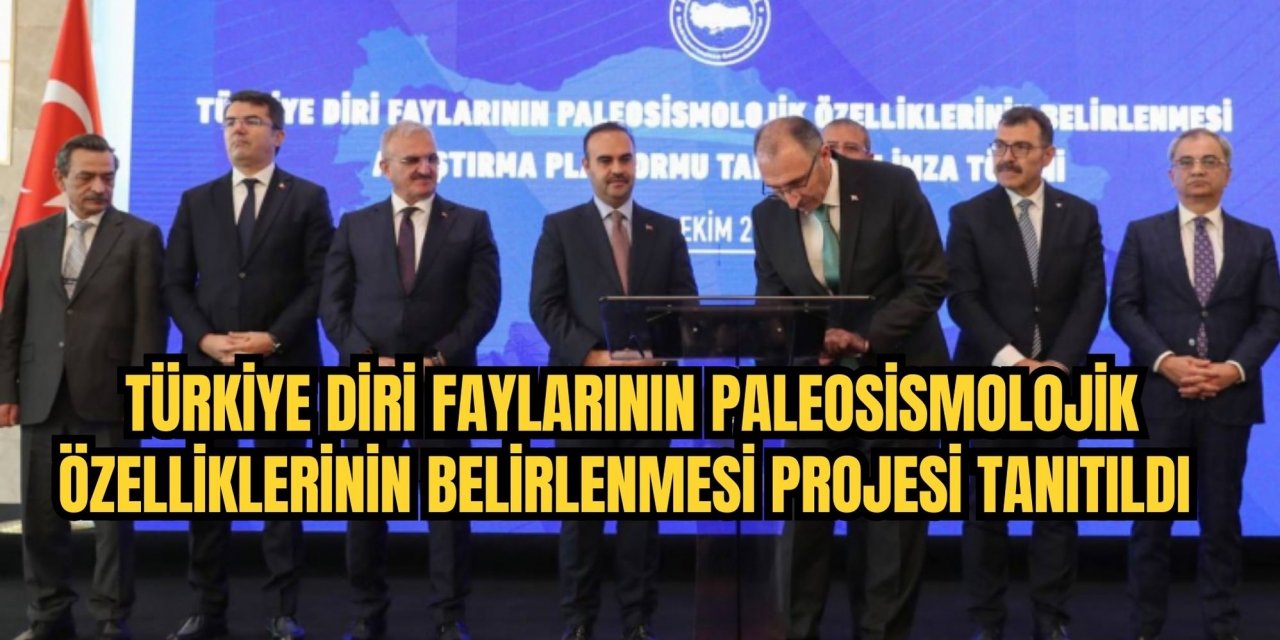 TÜRKİYE DİRİ FAYLARININ PALEOSİSMOLOJİK ÖZELLİKLERİNİN BELİRLENMESİ PROJESİ TANITILDI