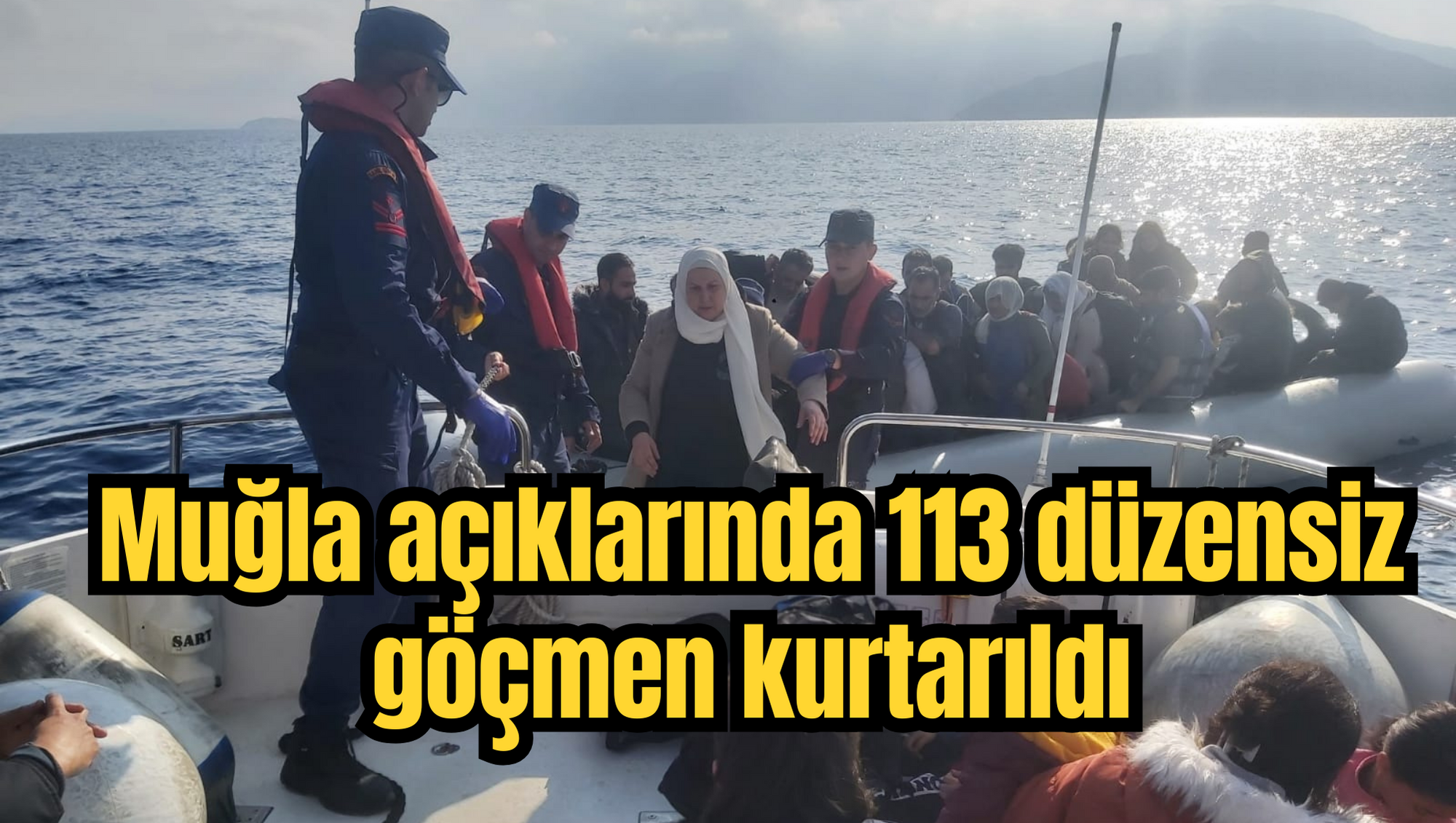 Muğla açıklarında 113 düzensiz göçmen kurtarıldı