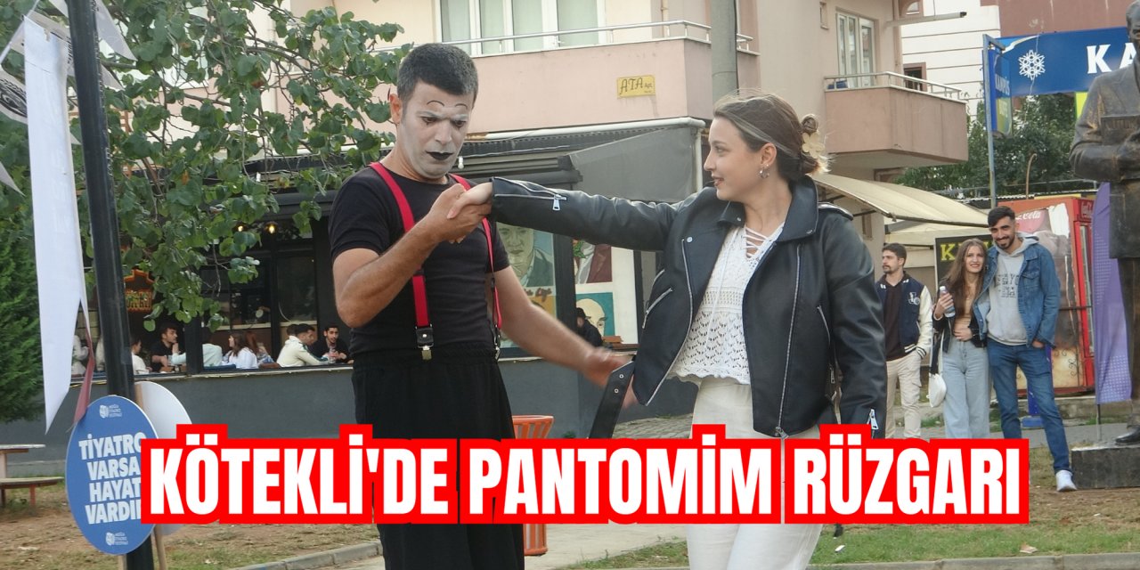 KÖTEKLİ'DE PANTOMİM RÜZGARI