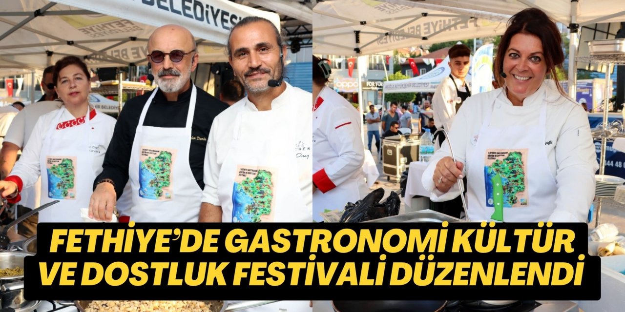 Fethiye’de Gastronomi Kültür ve Dostluk Festivali düzenlendi