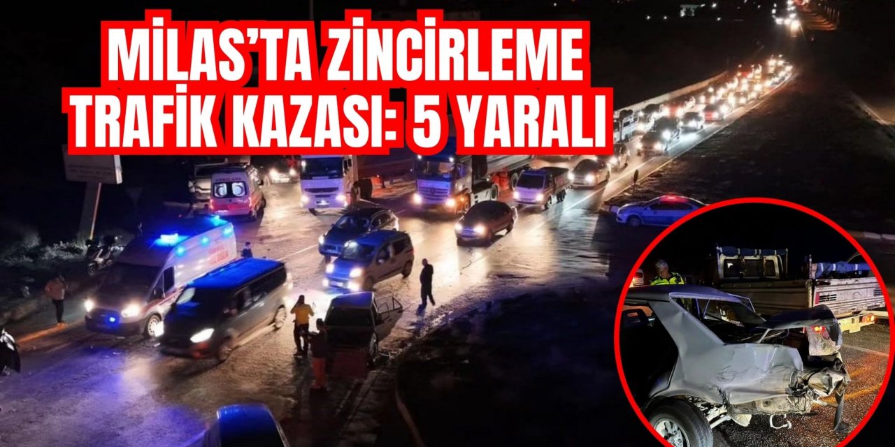 Milas’ta zincirleme trafik kazası: 5 yaralı