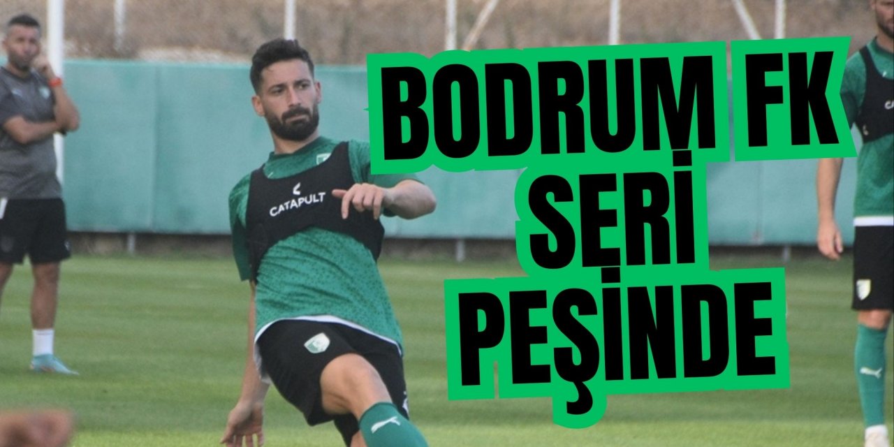 Bodrum FK seri peşinde