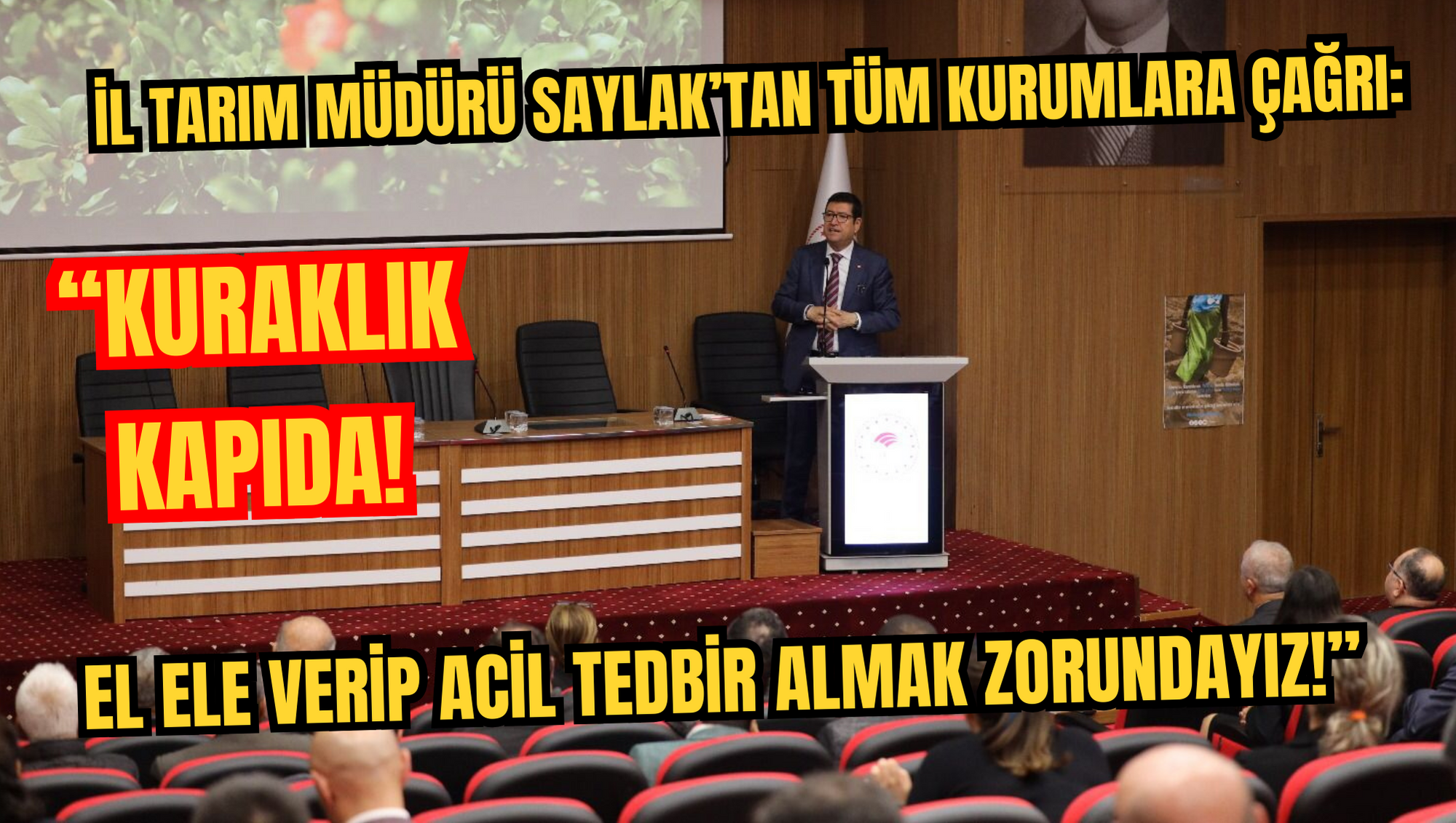 İL TARIM MÜDÜRÜ SAYLAK’TAN TÜM KURUMLARA ÇAĞRI: “KURAKLIK KAPIDA! EL ELE VERİP ACİL TEDBİR ALMAK ZORUNDAYIZ!”