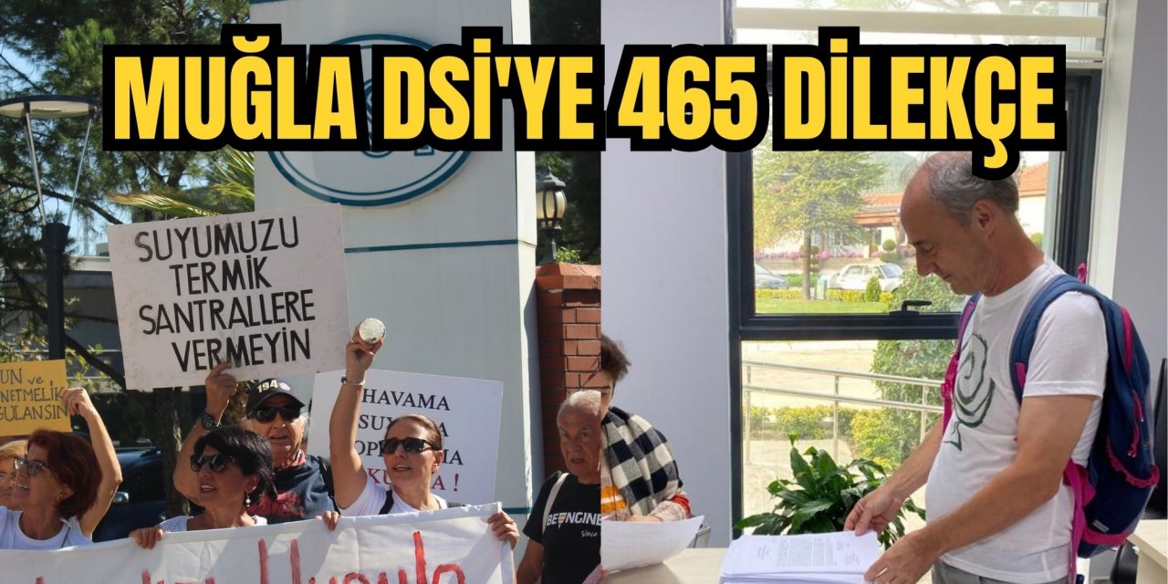 MUĞLA DSİ'YE 465 DİLEKÇE VERİLDİ