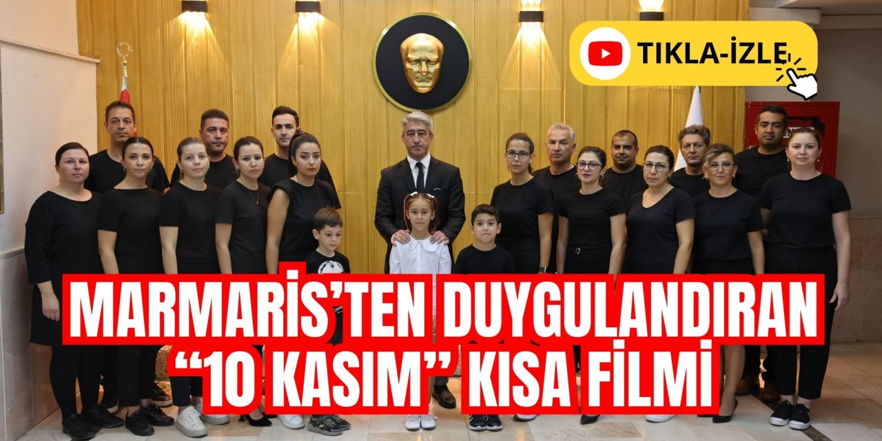 Marmaris’ten duygulandıran “10 Kasım” kısa filmi
