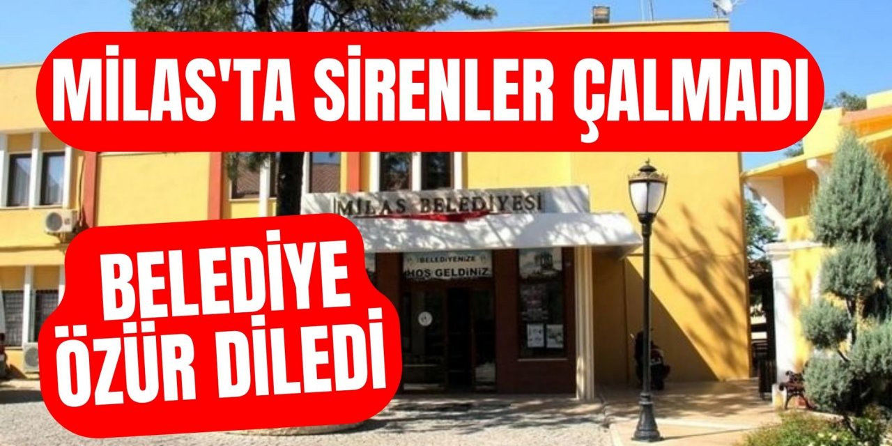 Milas'ta sirenler çalamadı, Belediye özür diledi